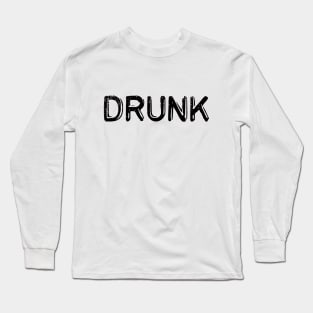 Drunk Long Sleeve T-Shirt